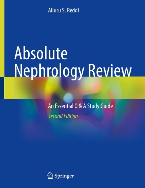 Absolute Nephrology Review An Essential Q & A Study Guide 2nd ed. 2022 Editions.