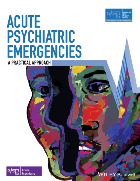 Acute Psychiatric Emergencies (Advanced Life Support Group) 1st Edition.