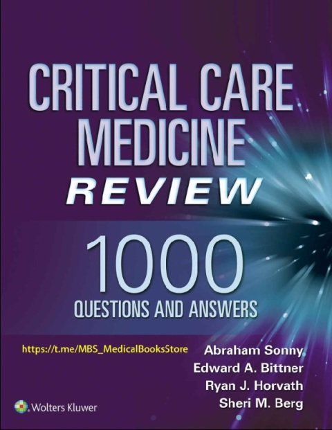 Critical Care Medicine Review 1000 Questions and Answers 1st Edition