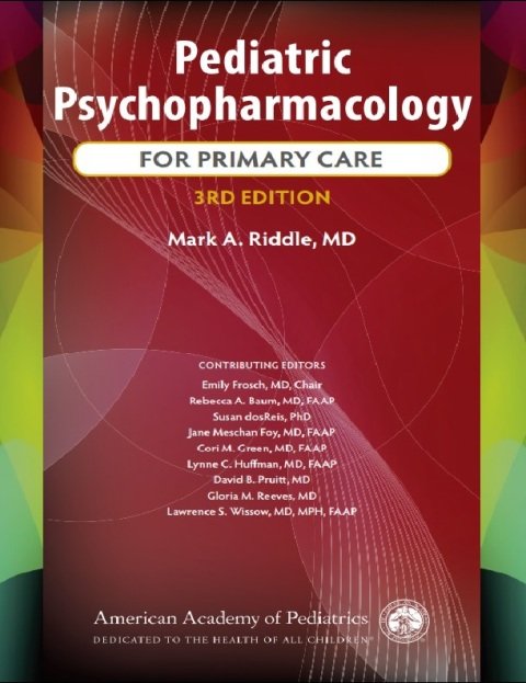 Pediatric Psychopharmacology for Primary Care Third Edition.