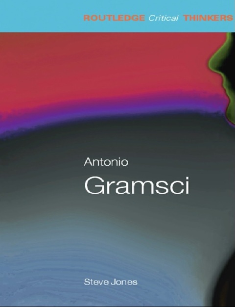 Antonio Gramsci (Routledge Critical Thinkers) 1st Edition.