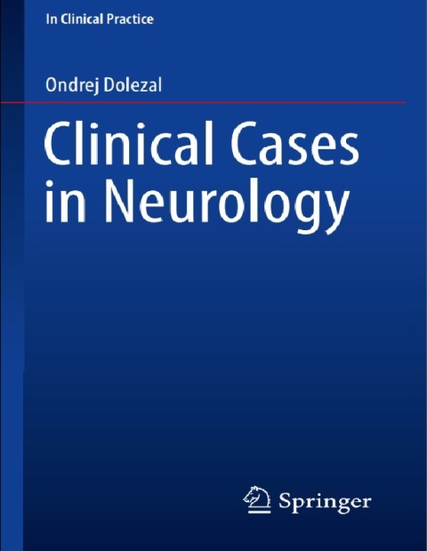 Clinical Cases in Neurology (In Clinical Practice) 1st ed. 2019 Edition.