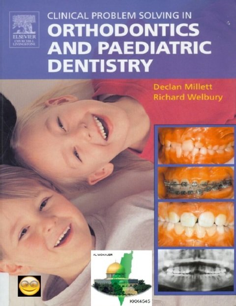 Clinical Problem Solving in Orthodontics and Paediatric Dentistry 1st Edition.
