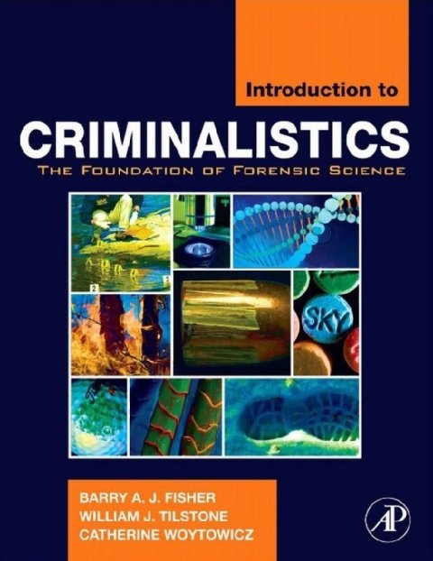Introduction to Criminalistics The Foundation of Forensic Science 1st Edition.