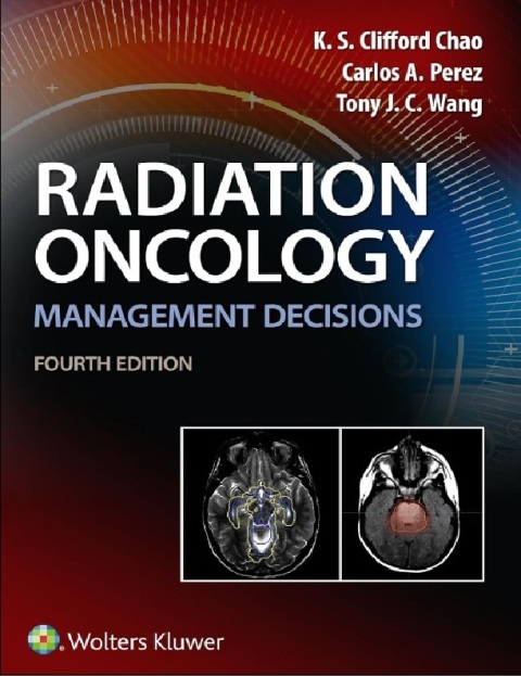Radiation Oncology Management Decisions 4th Edition.