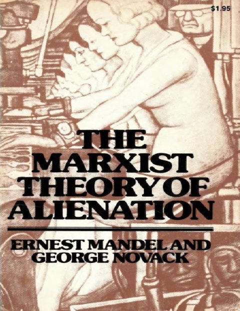 The Marxist Theory of Alienation.