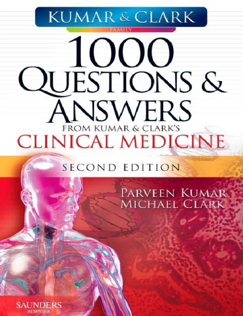 1000 Questions and Answers from Kumar & Clark's Clinical Medicine.