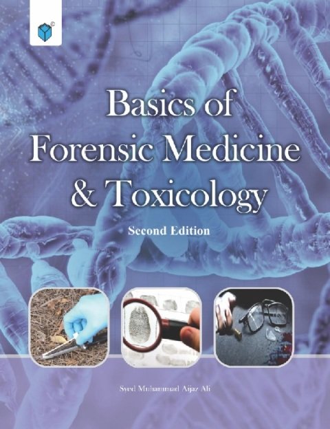 BASICS OF FORENSIC MEDICINE & TOXICOLOGY.