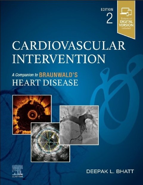 Cardiovascular Intervention A Companion to Braunwald’s Heart Disease 2nd Edition.