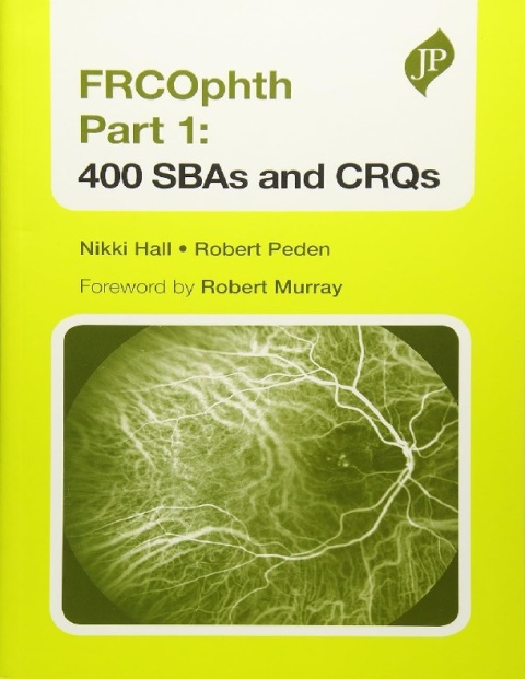 FRCOphth Part 1 400 SBAs and CRQs 1st Edition.