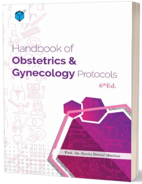 HANDBOOK OF OBSTETRICS & GYNEACOLOGY PROTOCOLS PB 2021.