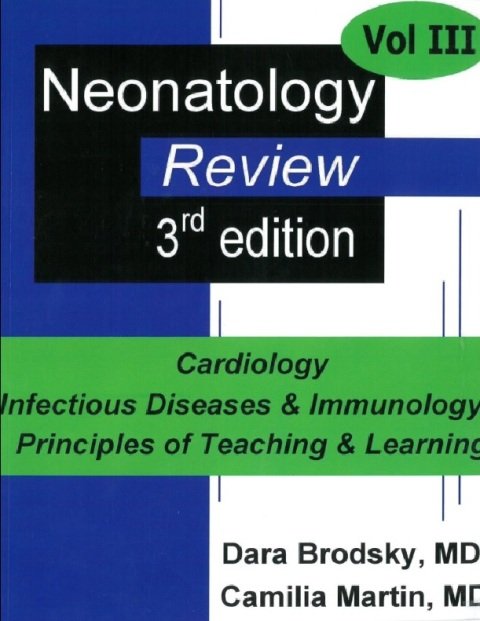 Neonatology Review Volume 3.