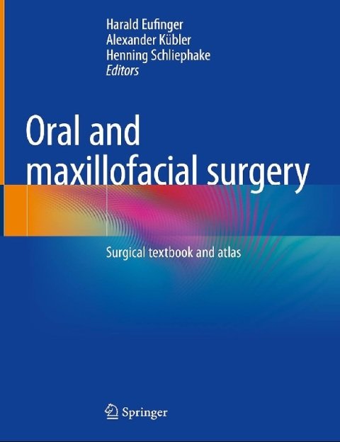 Oral and maxillofacial surgery Surgical textbook and atlas 1st ed. 2023 Edition.