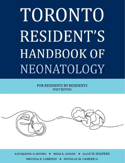 TORONTO RESIDENT’S HANDBOOK OF NEONATOLOGY.