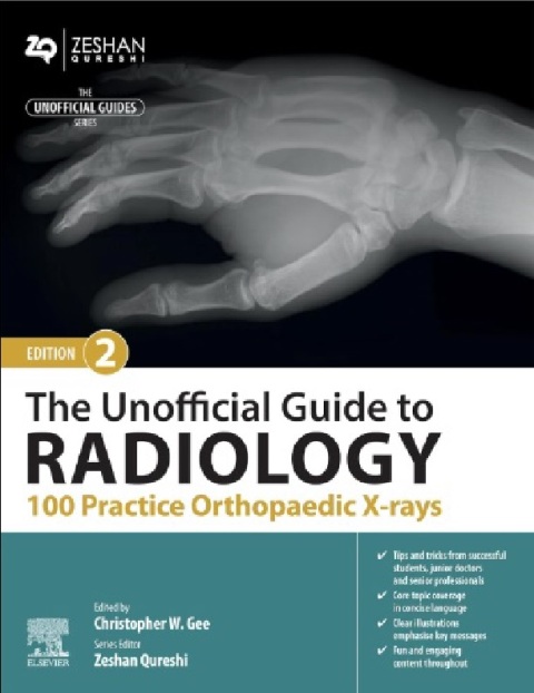 The Unofficial Guide to Radiology 100 Practice Orthopaedic X-rays 2nd Edition.