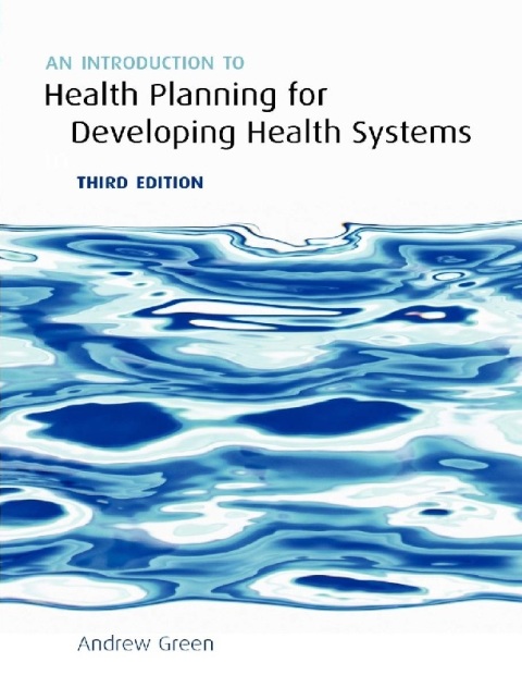 An Introduction to Health Planning for Developing Health Systems.