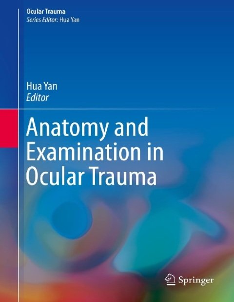 Anatomy and Examination in Ocular Trauma.