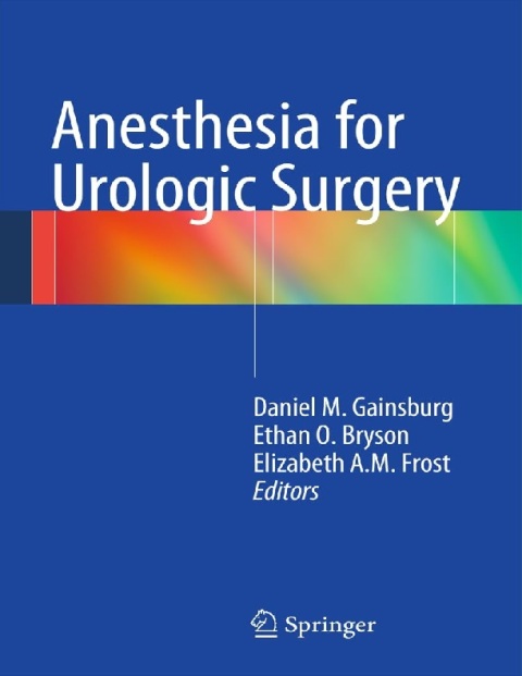Anesthesia for Urologic Surgery.