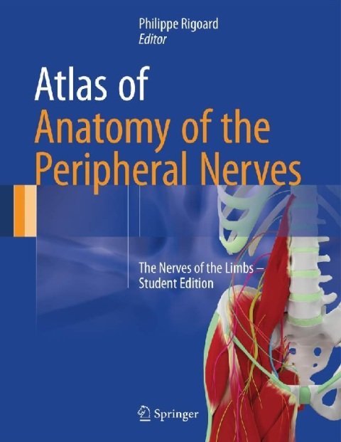 Atlas of Anatomy of the Peripheral Nerves The Nerves of the Limbs – Student Edition.