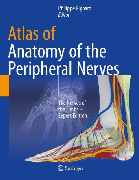 Atlas of Anatomy of the peripheral nerves The Nerves of the Limbs – Expert Edition.