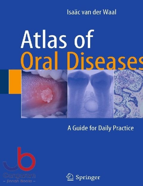Atlas of Oral Diseases A Guide for Daily Practice