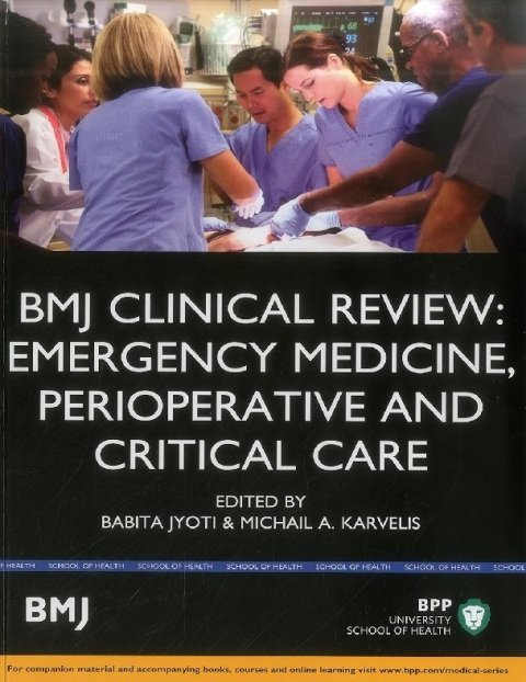 BMJ Clinical Review Emergency Medicine, Perioperative and Critical Care (BMJ Clinical Review Series).