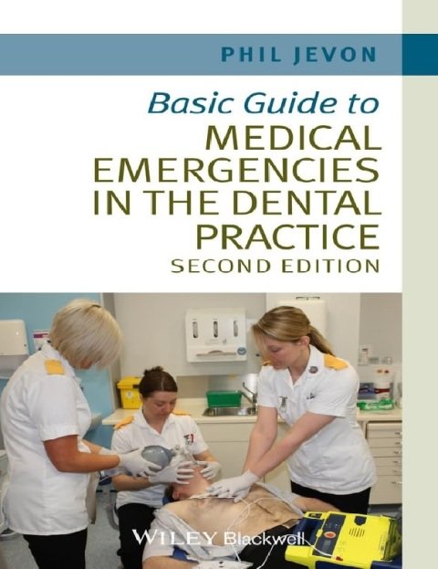 Basic Guide To Medical Emergencies In The Dental Practice 2nd Edition.