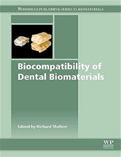 Biocompatibility of Dental Biomaterials (Woodhead Publishing Series in Biomaterials) ,ed. 1.