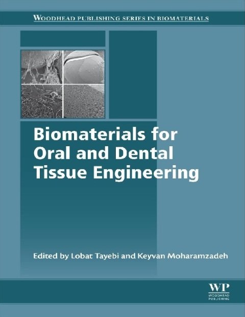 Biomaterials for Oral and Dental Tissue Engineering (Woodhead Publishing Series in Biomaterials).