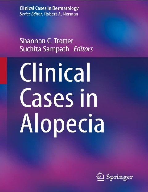 Clinical Cases in Alopecia (Clinical Cases in Dermatology).