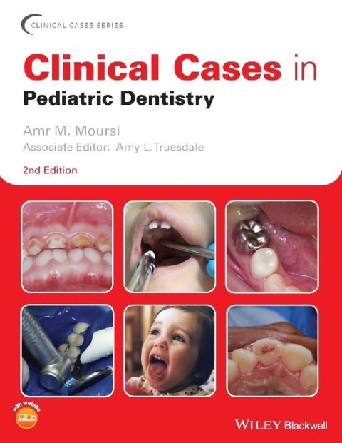 Clinical Cases in Pediatric Dentistry, 2nd Edition (Clinical Cases (Dentistry)).