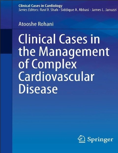 Clinical Cases in the Management of Complex Cardiovascular Disease.