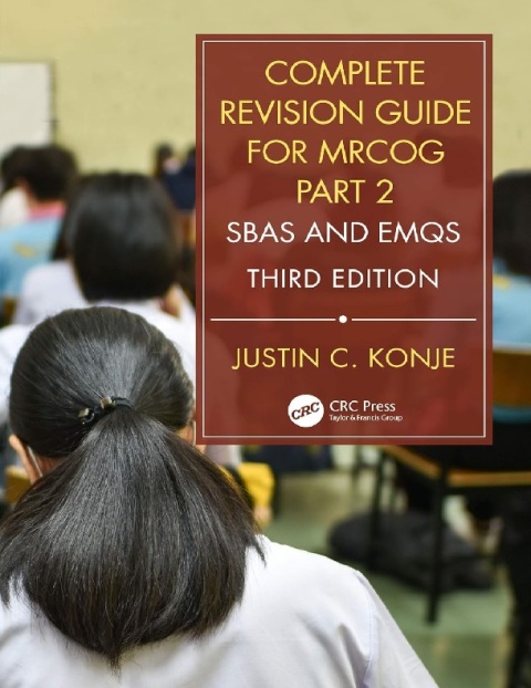 Complete Revision Guide for MRCOG Part 2 SBAs and EMQs 3rd Edition.