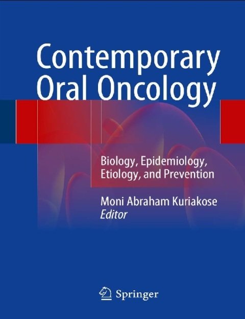 Contemporary Oral Oncology Biology, Epidemiology, Etiology, and Prevention.