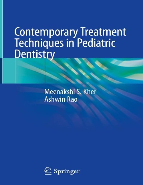 Contemporary Treatment Techniques in Pediatric Dentistry.