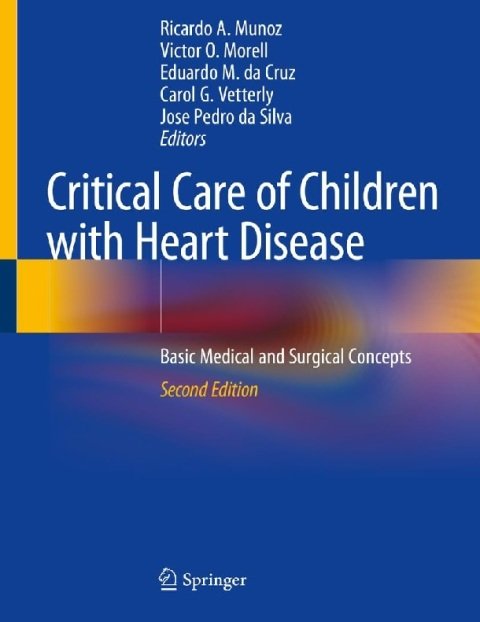 Critical Care of Children with Heart Disease Basic Medical and Surgical Concepts.