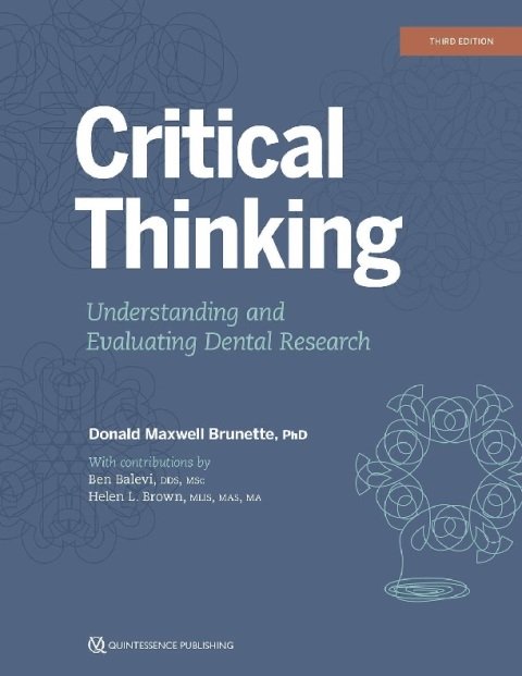 Critical Thinking Understanding and Evaluating Dental Research, Third Edition.