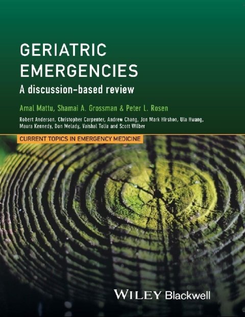 Geriatric Emergencies A Discussion-based Review (Current Topics in Emergency Medicine).
