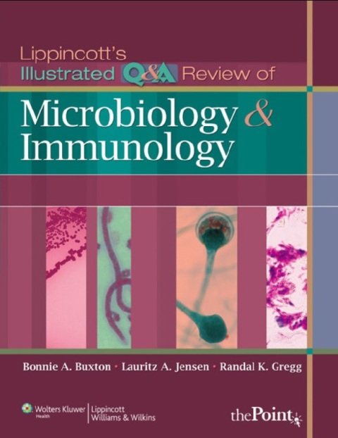 Lippincott's Illustrated Q&A Review of Microbiology and Immunology.