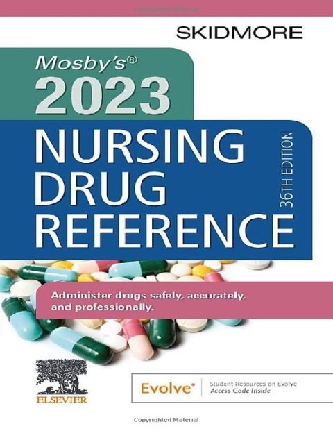 Mosby's 2023 Nursing Drug Reference (Skidmore Nursing Drug Reference) 36th Edition.