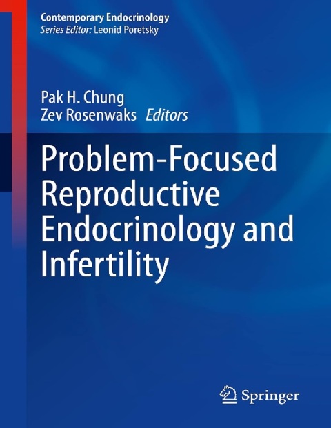 Problem-Focused Reproductive Endocrinology and Infertility (Contemporary Endocrinology) 1st ed. 2023 Edition.