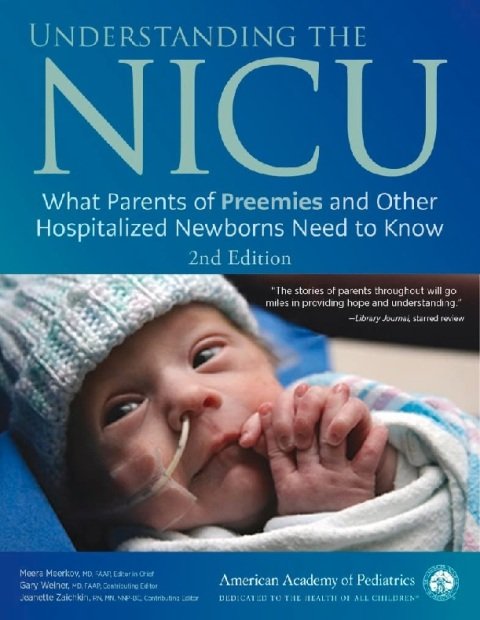 Understanding the NICU What Parents of Preemies and Other Hospitalized Newborns Need to Know.