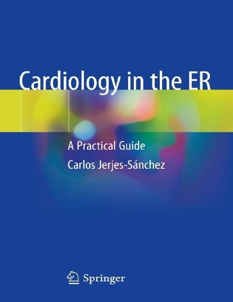 Cardiology in the ER A Practical Guide.