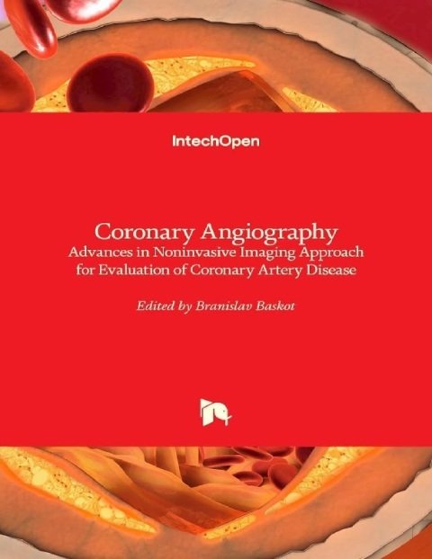 Coronary Angiography Advances in Noninvasive Imaging Approach for Evaluation of Coronary Artery Disease.