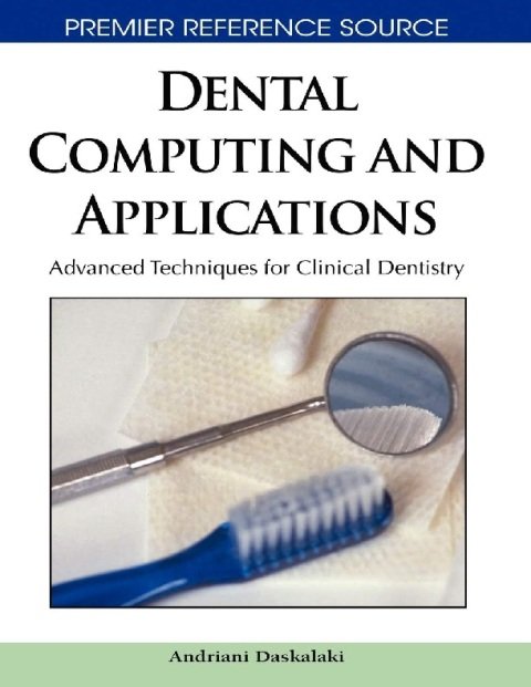 Dental Computing and Applications Advanced Techniques for Clinical Dentistry.