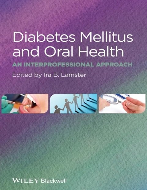 Diabetes Mellitus and Oral Health An Interprofessional Approach.