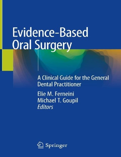 Evidence-Based Oral Surgery A Clinical Guide for the General Dental Practitioner.
