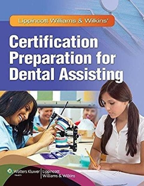 Lippincott Williams & Wilkins’ Certification Preparation for Dental Assisting
