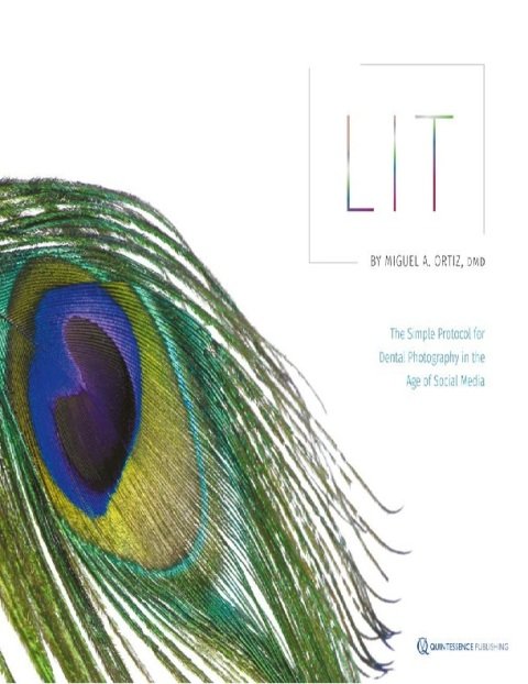 Lit The Simple Protocol for Dental Photography in the Age of Social Media.