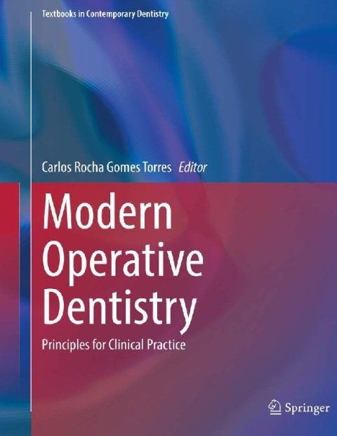 Modern Operative Dentistry Principles for Clinical Practice (Textbooks in Contemporary Dentistry).